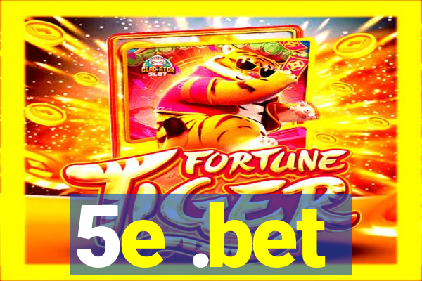 5e .bet